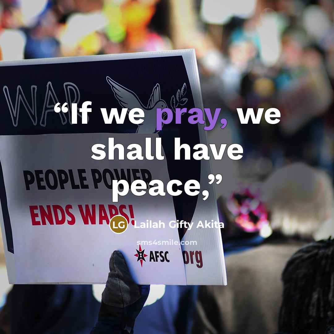 “If we pray, we shall have peace,” quote by Lailah Gifty Akita