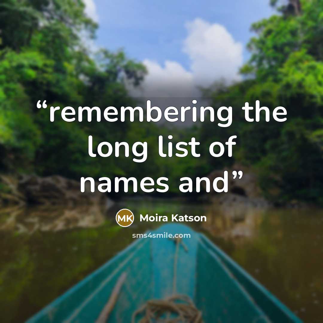 “remembering the long list of names and” quote by Moira Katson