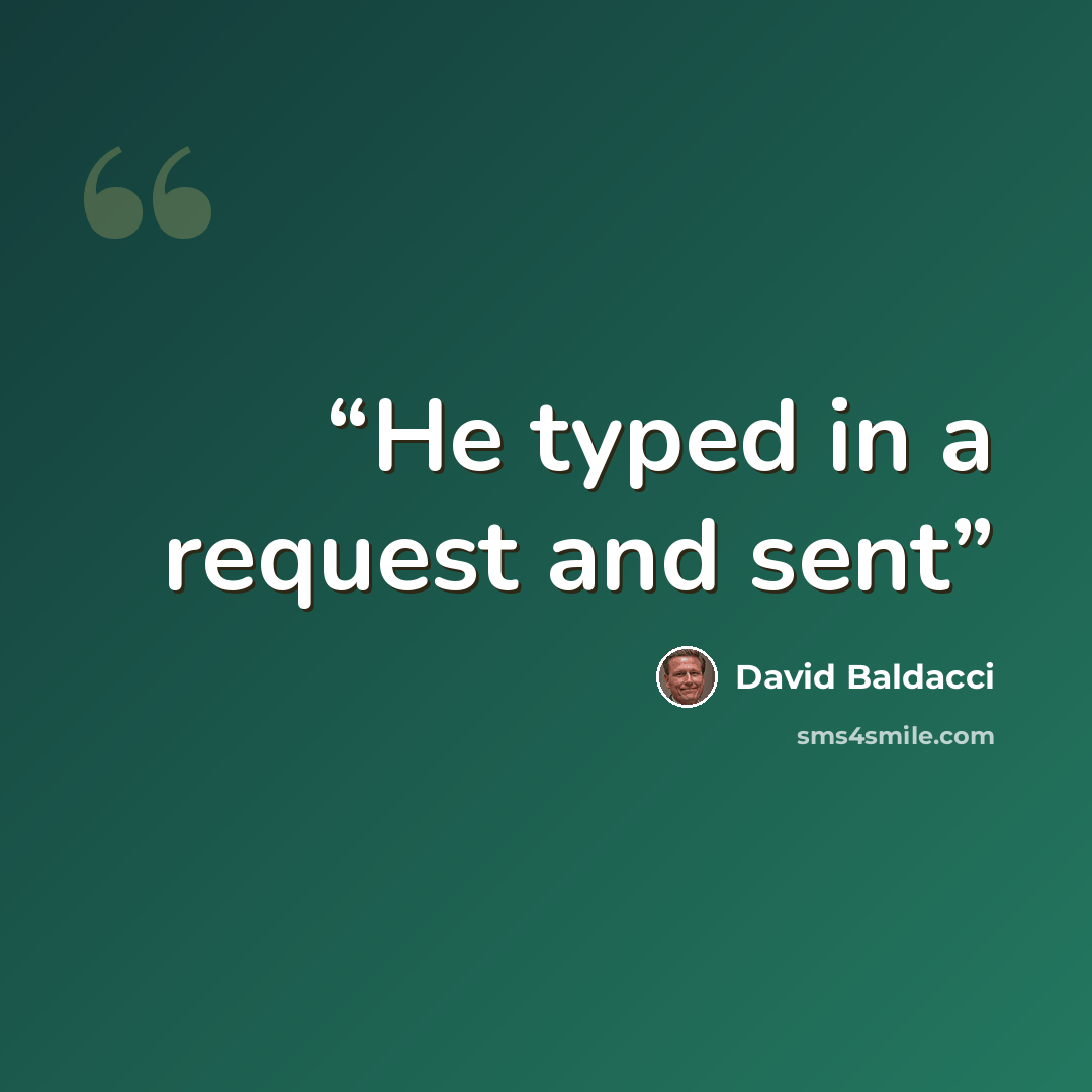 “He typed in a request and sent” quote by David Baldacci