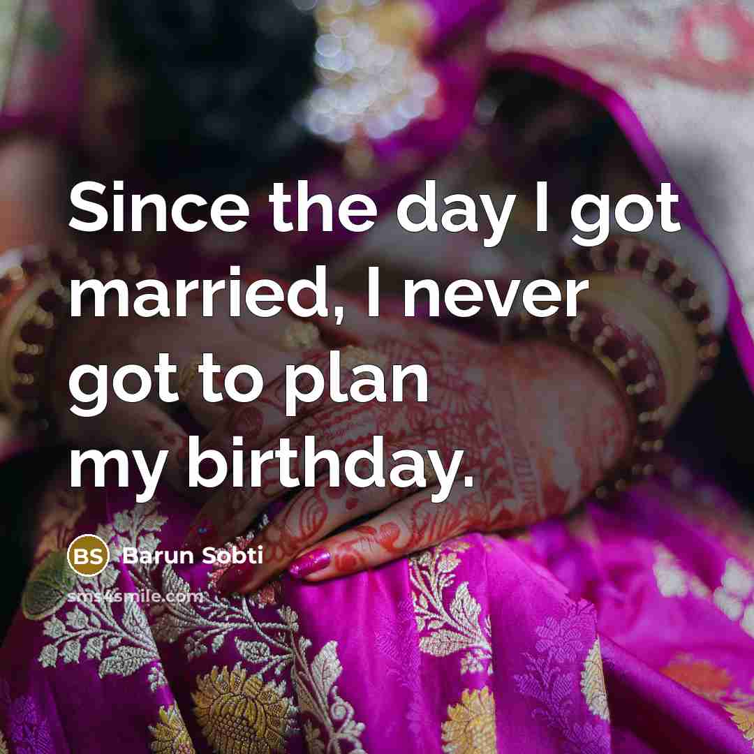 “Since the day I got married, I never got to plan my birthday.” quote by Barun Sobti
