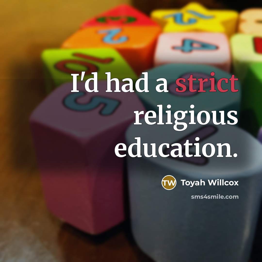 “I'd had a strict religious education.” quote by Toyah Willcox