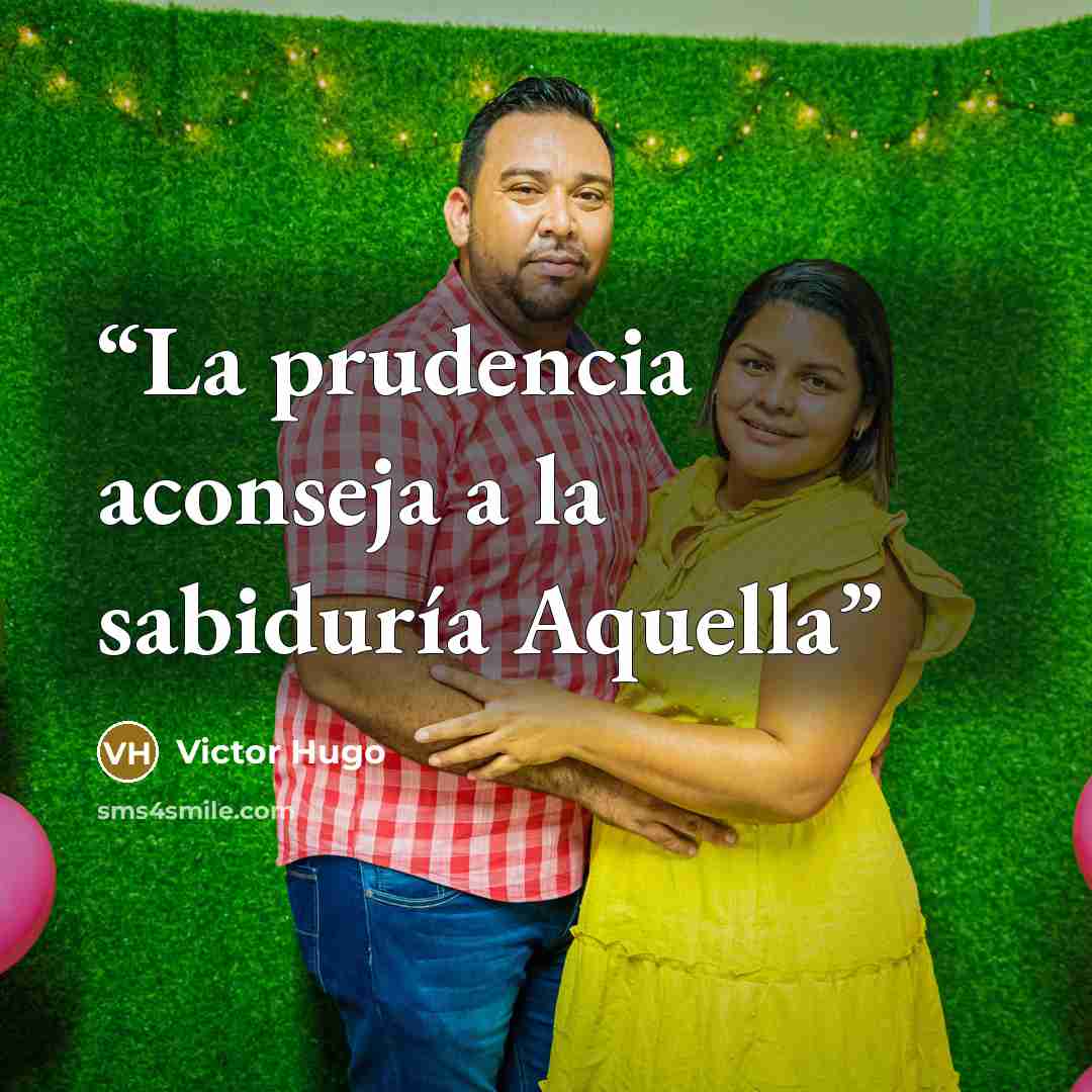 “La prudencia aconseja a la sabiduría Aquella” quote by Victor Hugo