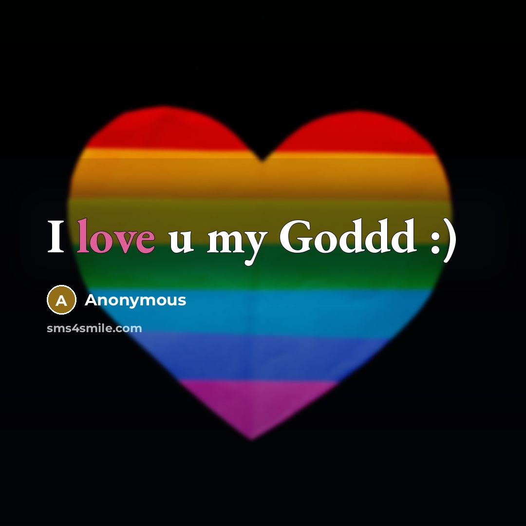 “I love u my Goddd :)” quote by Anonymous