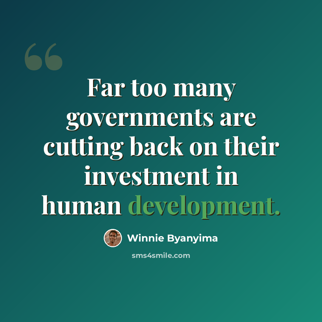 “Far too many governments are cutting back on their investment in human development.” quote by Winnie Byanyima