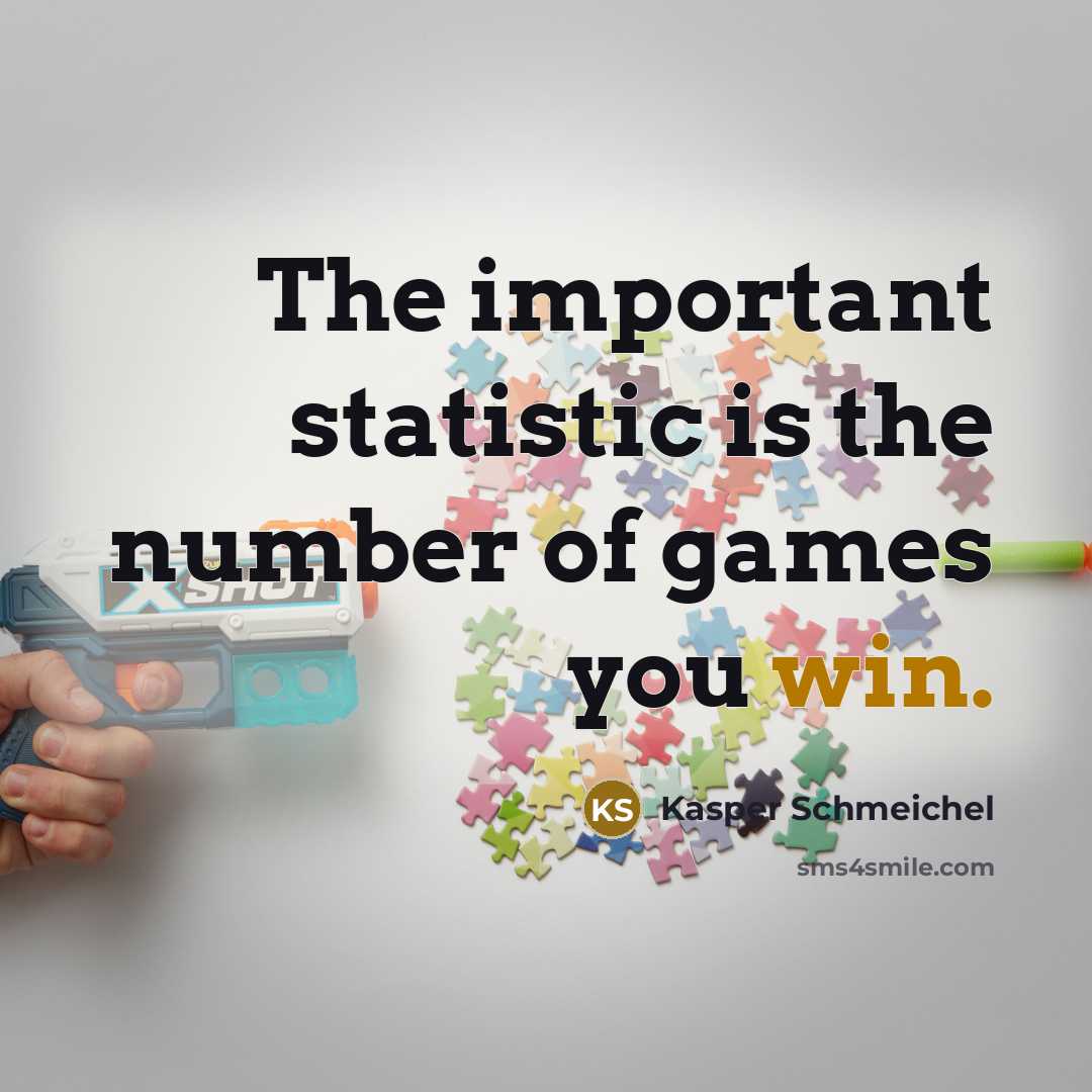 “The important statistic is the number of games you win.” quote by Kasper Schmeichel