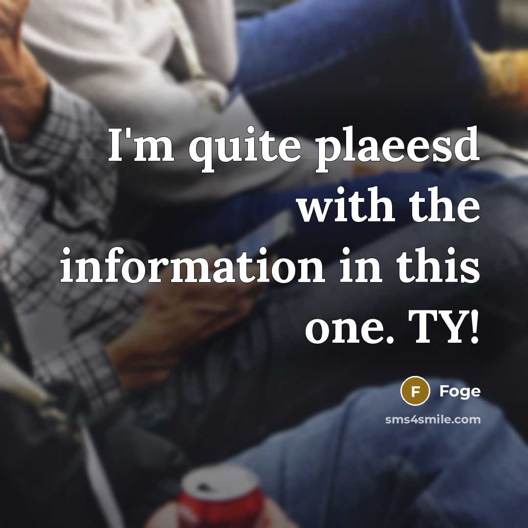 “I'm quite plaeesd with the information in this one. TY!” quote by Foge