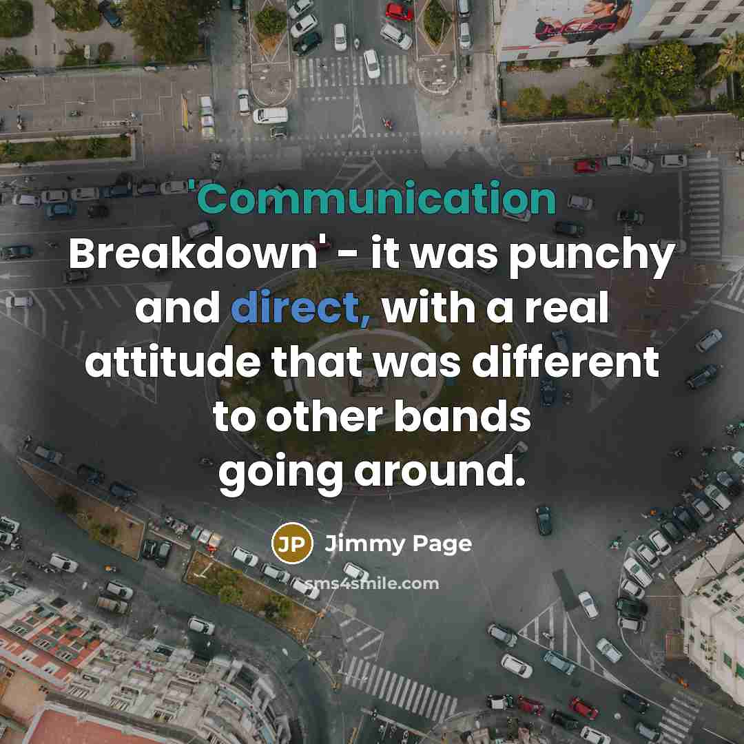 “'Communication Breakdown' - it was punchy and direct, with a real attitude that was different to other bands going around.” quote by Jimmy Page