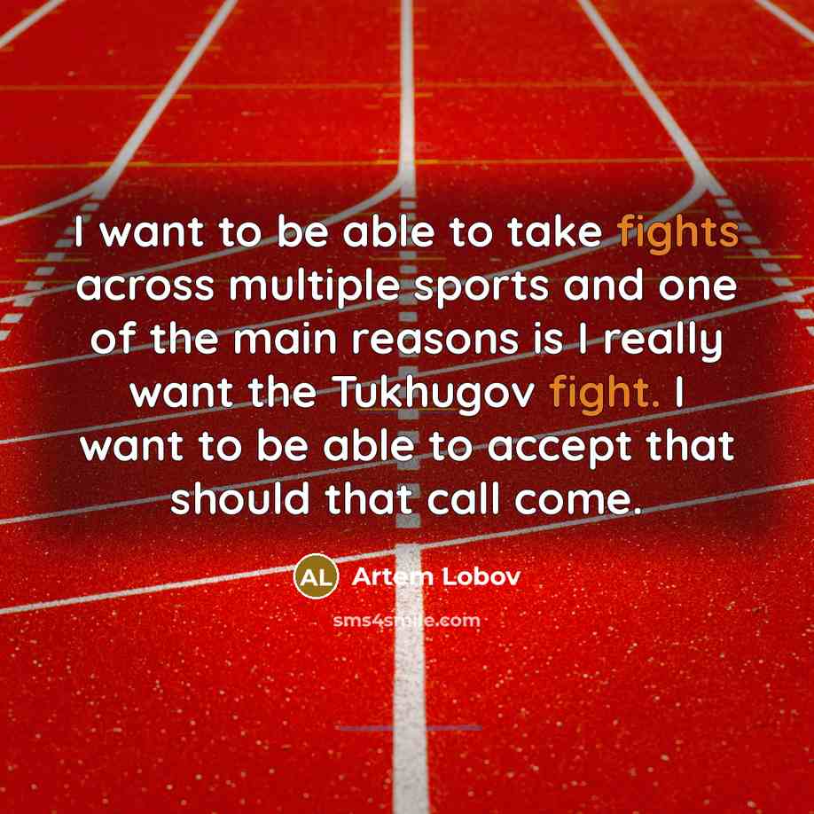 “I want to be able to take fights across multiple sports and one of the main reasons is I really want the Tukhugov fight. I want to be able to accept that should that call come.” quote by Artem Lobov