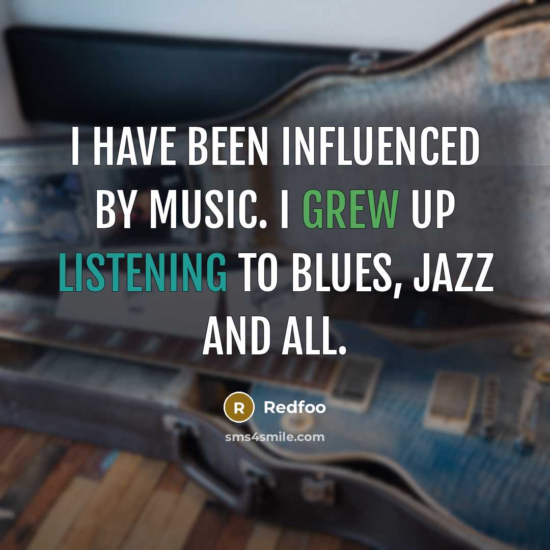 “I have been influenced by music. I grew up listening to blues, jazz and all.” quote by Redfoo