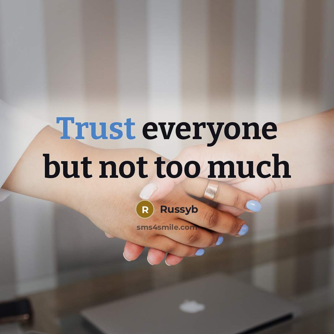 “Trust everyone but not too much” quote by Russyb