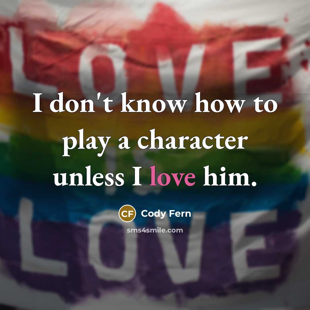 “I don't know how to play a character unless I love him.” quote by Cody Fern