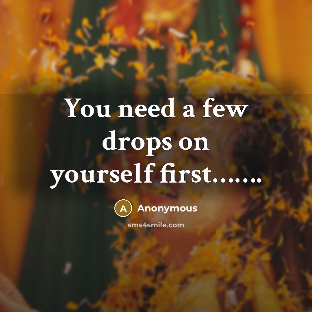 “You need a few drops on yourself first…….” quote by Anonymous