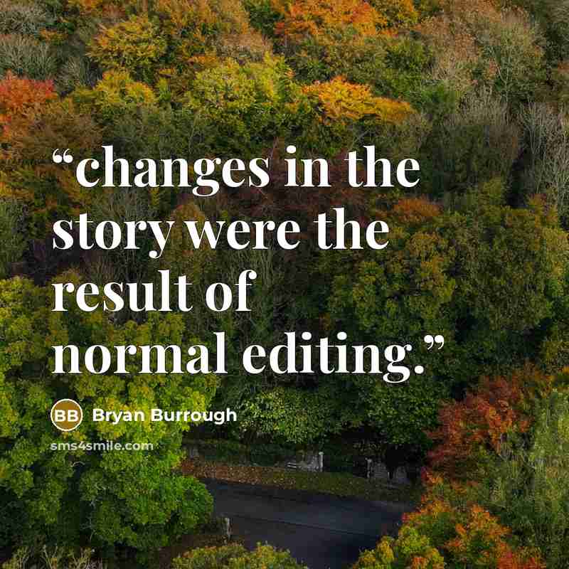 “changes in the story were the result of normal editing.” quote by Bryan Burrough
