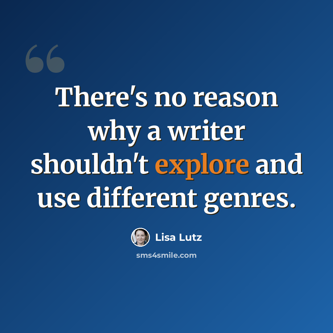 “There's no reason why a writer shouldn't explore and use different genres.” quote by Lisa Lutz