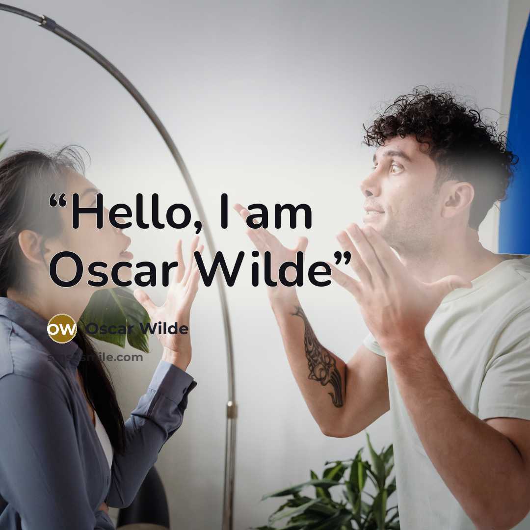 “Hello, I am Oscar Wilde” quote by Oscar Wilde
