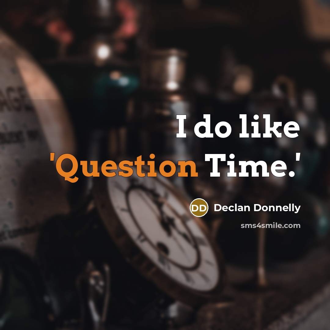“I do like 'Question Time.'” quote by Declan Donnelly