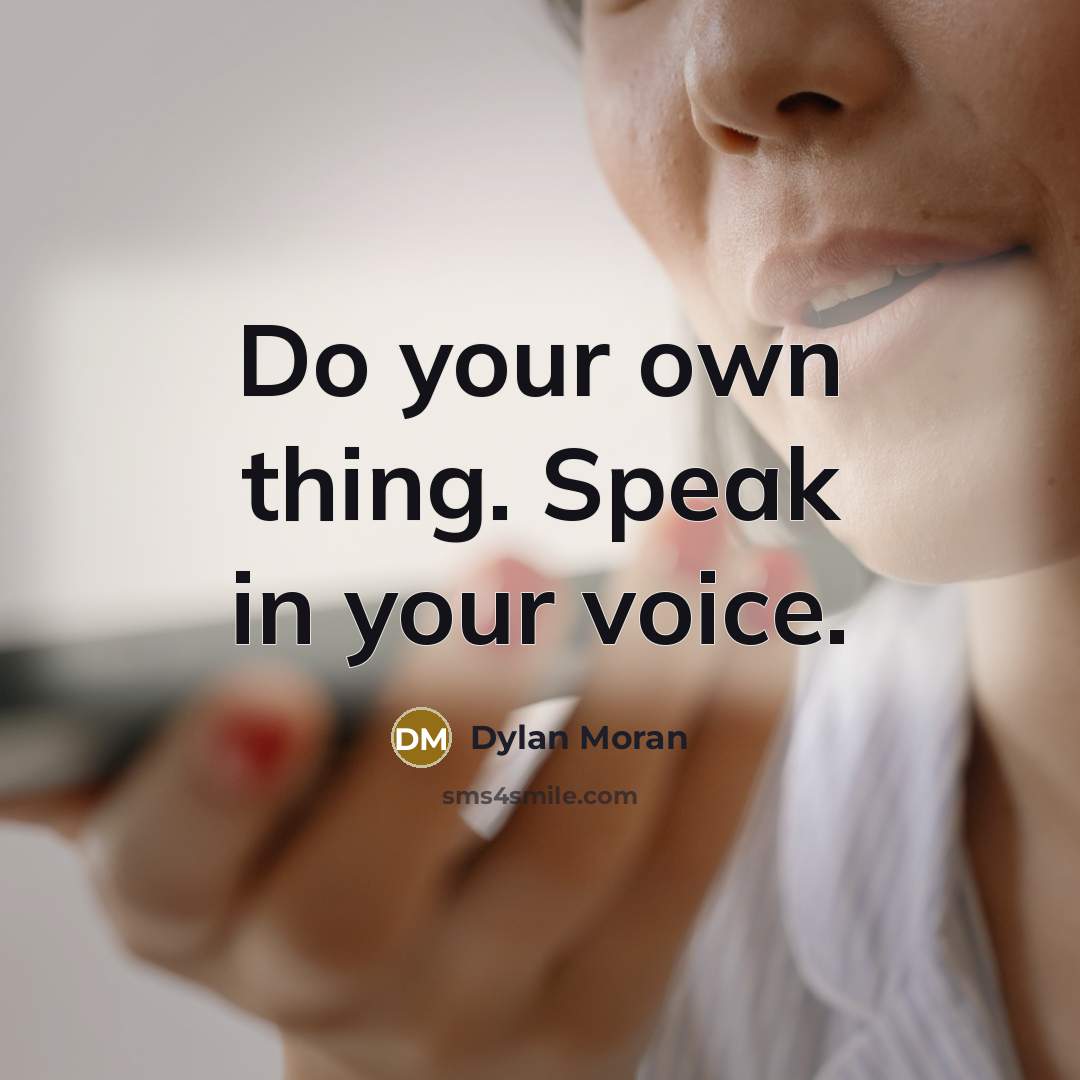 “Do your own thing. Speak in your voice.” quote by Dylan Moran