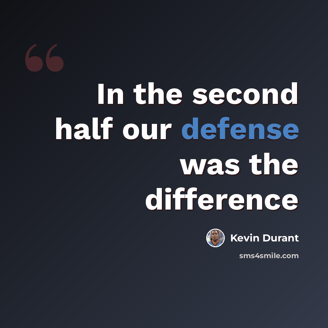 “In the second half our defense was the difference” quote by Kevin Durant