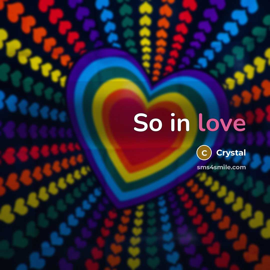 “So in love” quote by Crystal