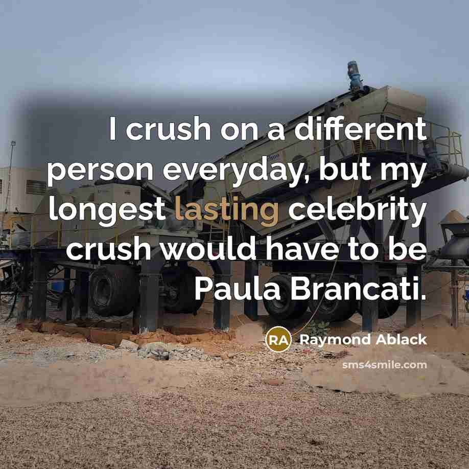 “I crush on a different person everyday, but my longest lasting celebrity crush would have to be Paula Brancati.” quote by Raymond Ablack