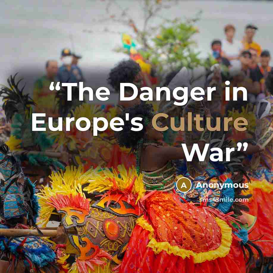 “The Danger in Europe's Culture War” quote by Anonymous