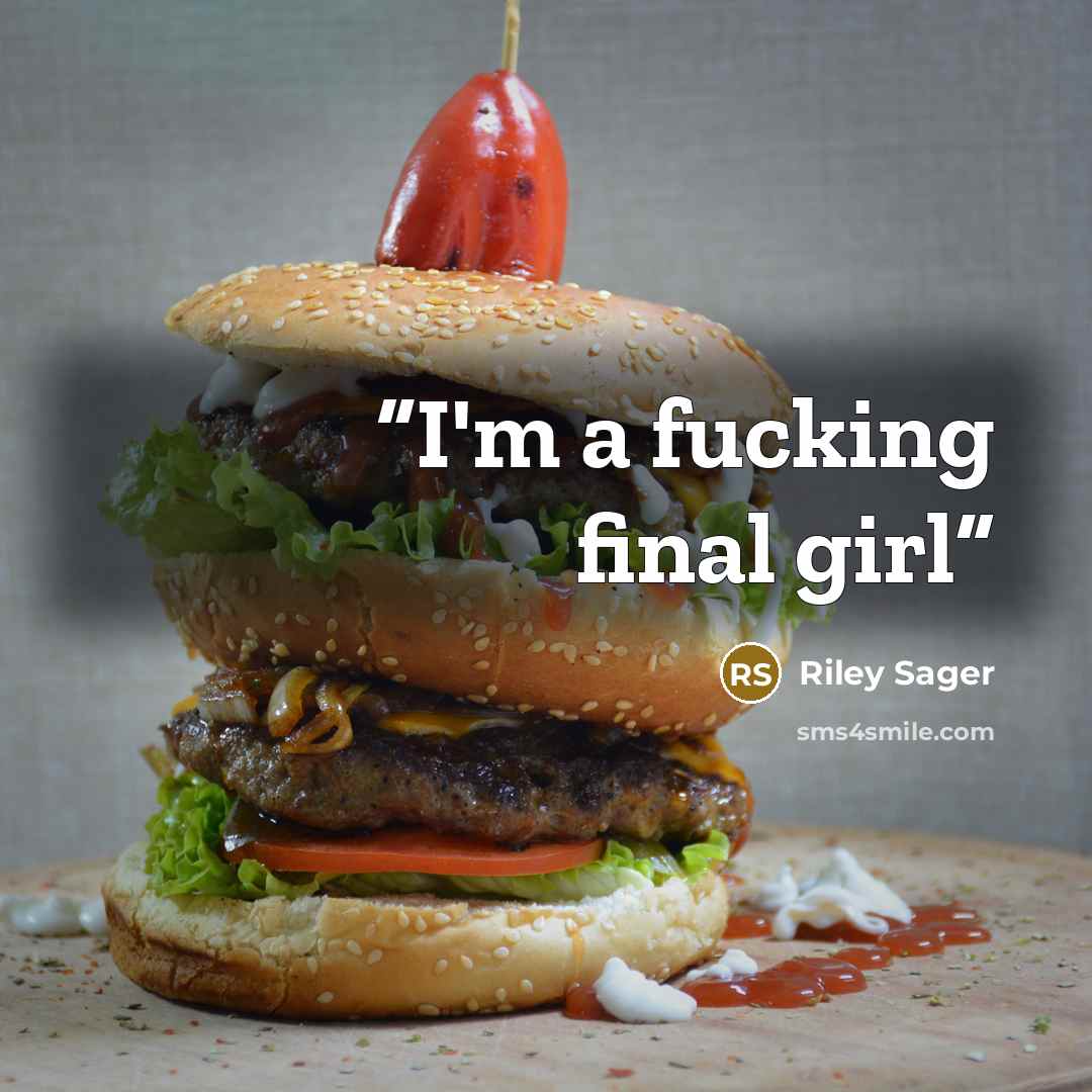 “I'm a fucking final girl” quote by Riley Sager