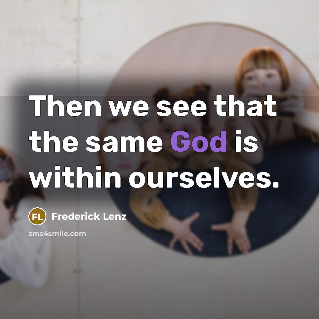 “Then we see that the same God is within ourselves.” quote by Frederick Lenz