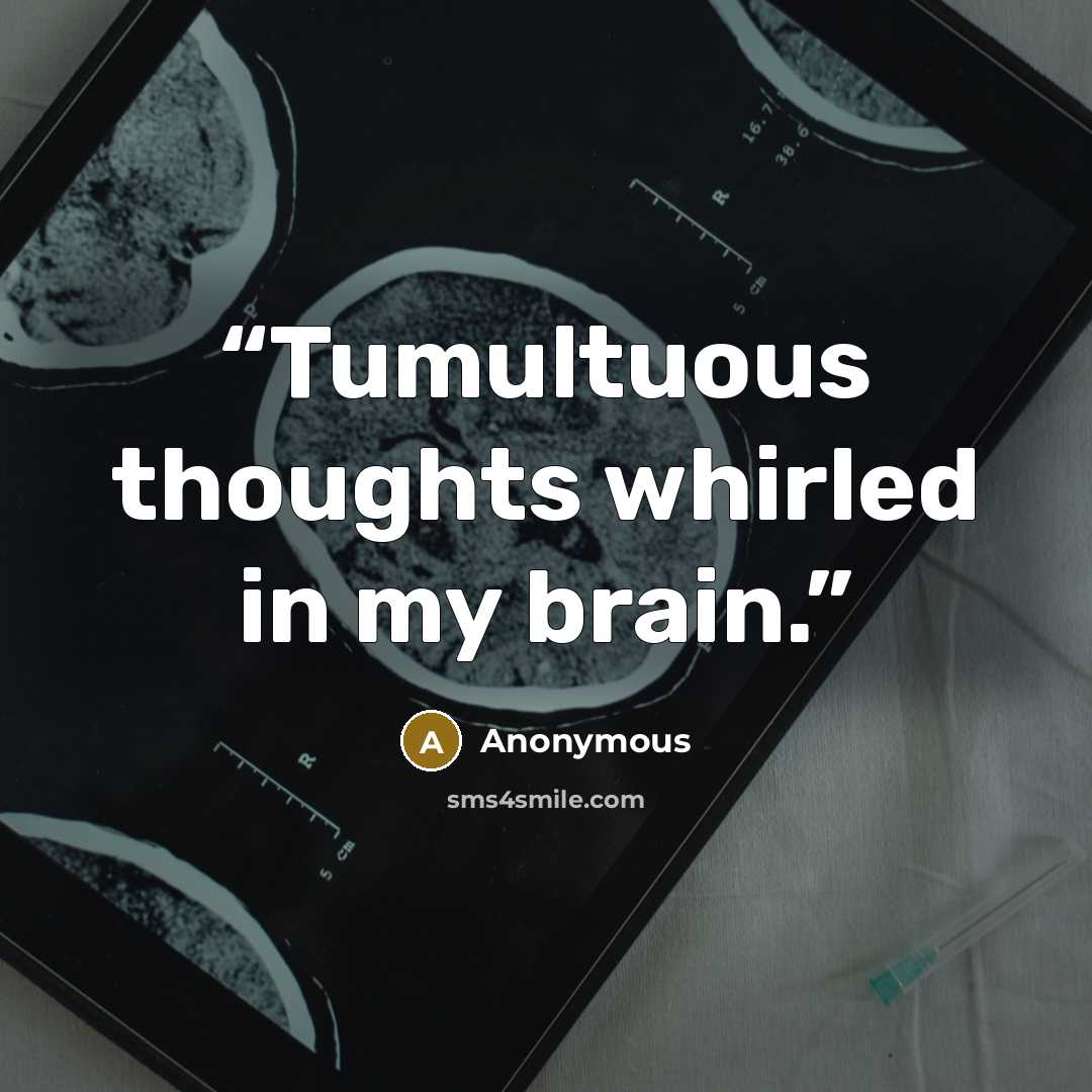 “Tumultuous thoughts whirled in my brain.” quote by Anonymous