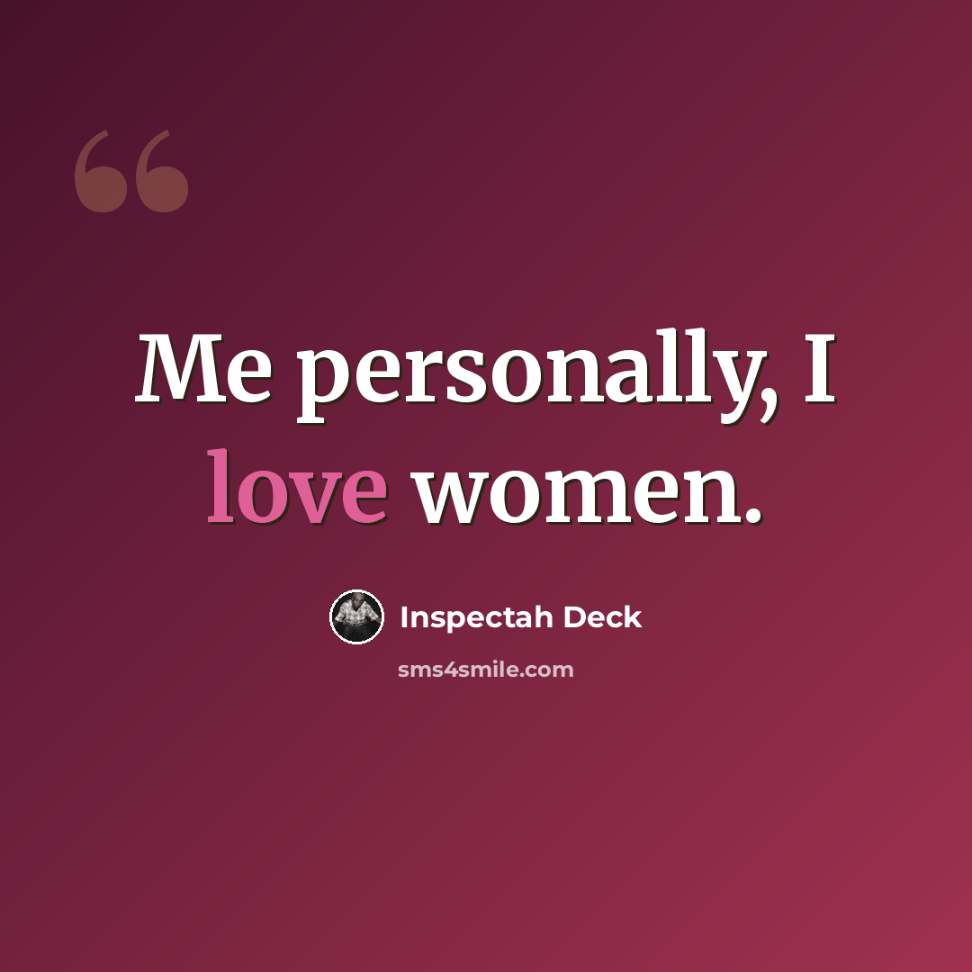 “Me personally, I love women.” quote by Inspectah Deck