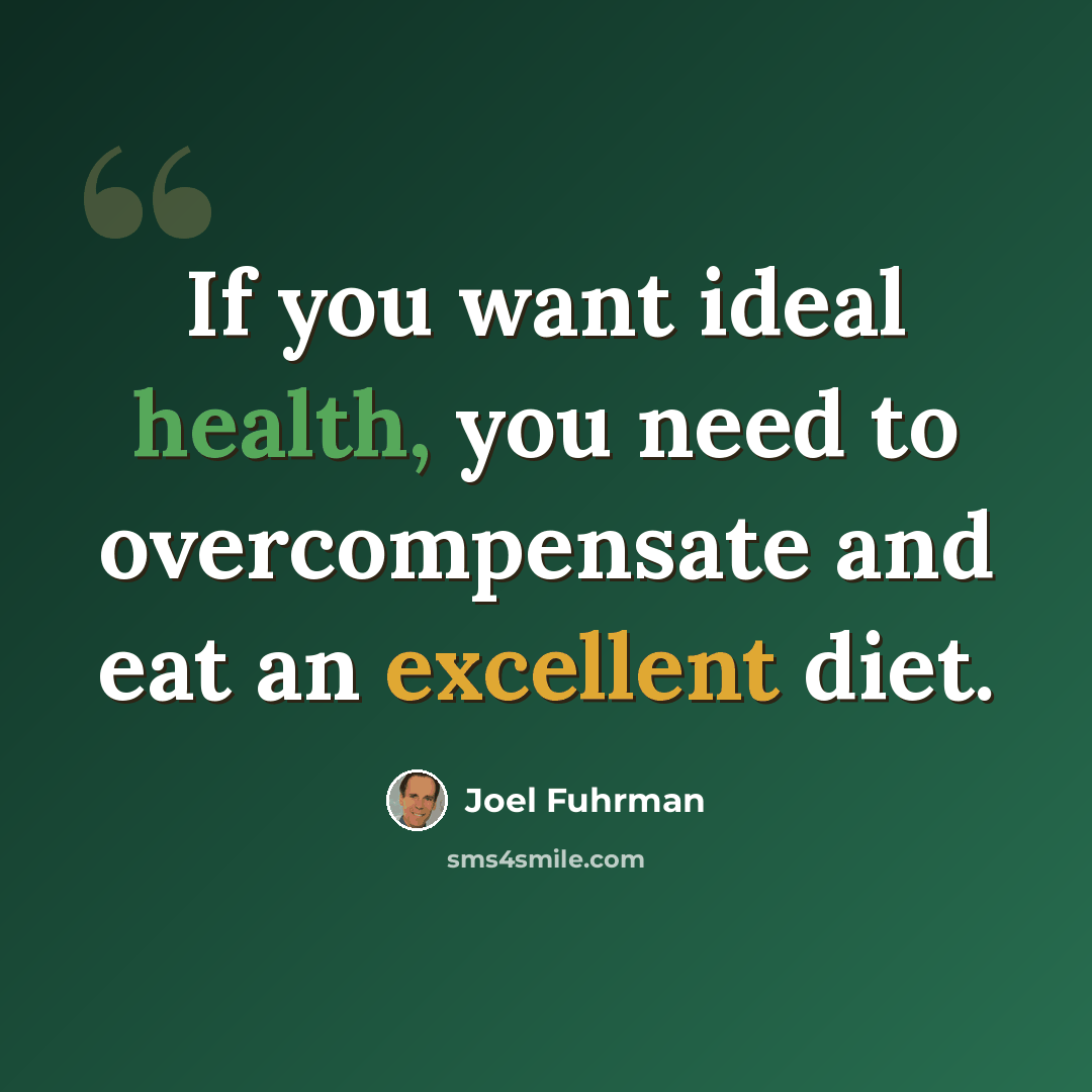 “If you want ideal health, you need to overcompensate and eat an excellent diet.” quote by Joel Fuhrman