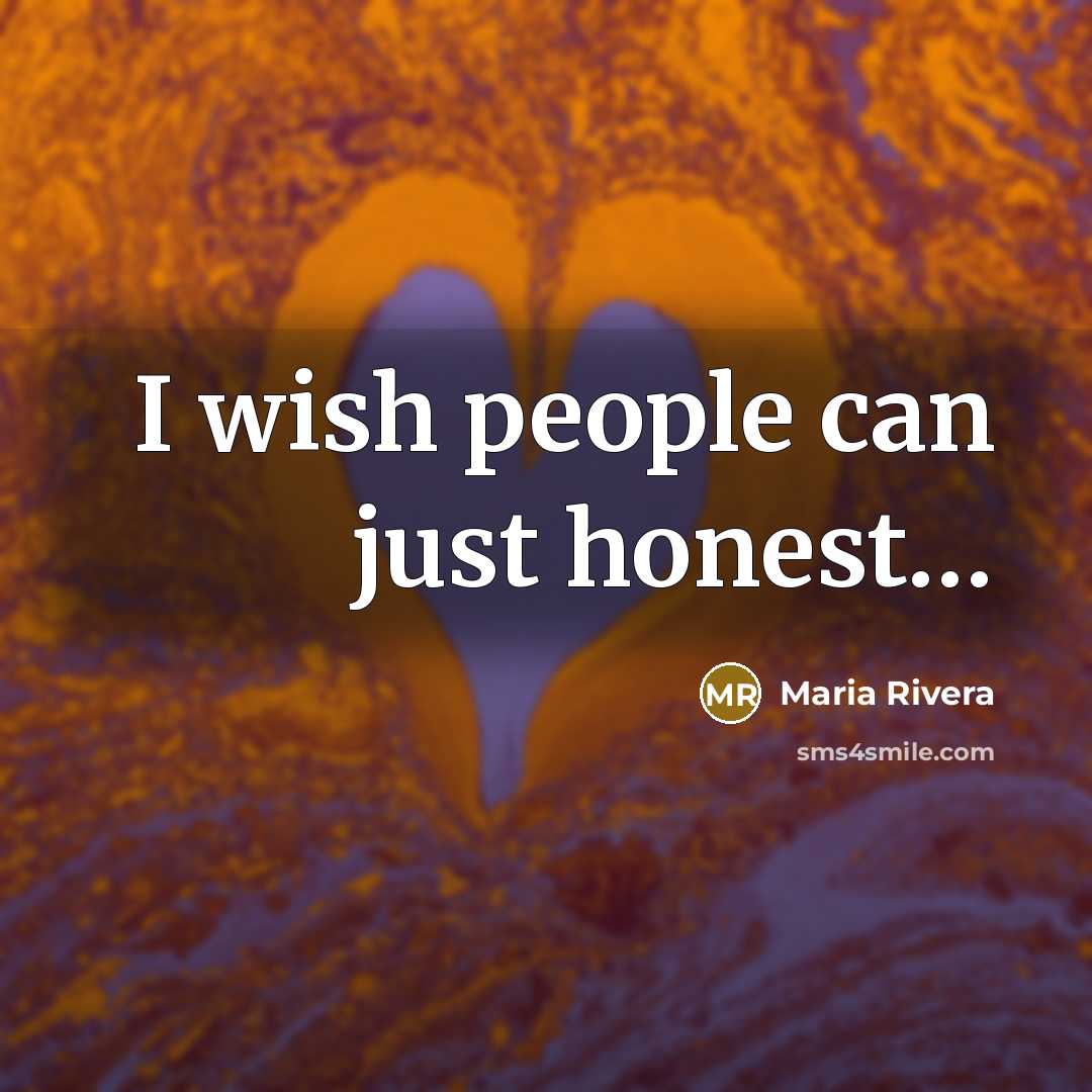 “I wish people can just honest…” quote by Maria Rivera