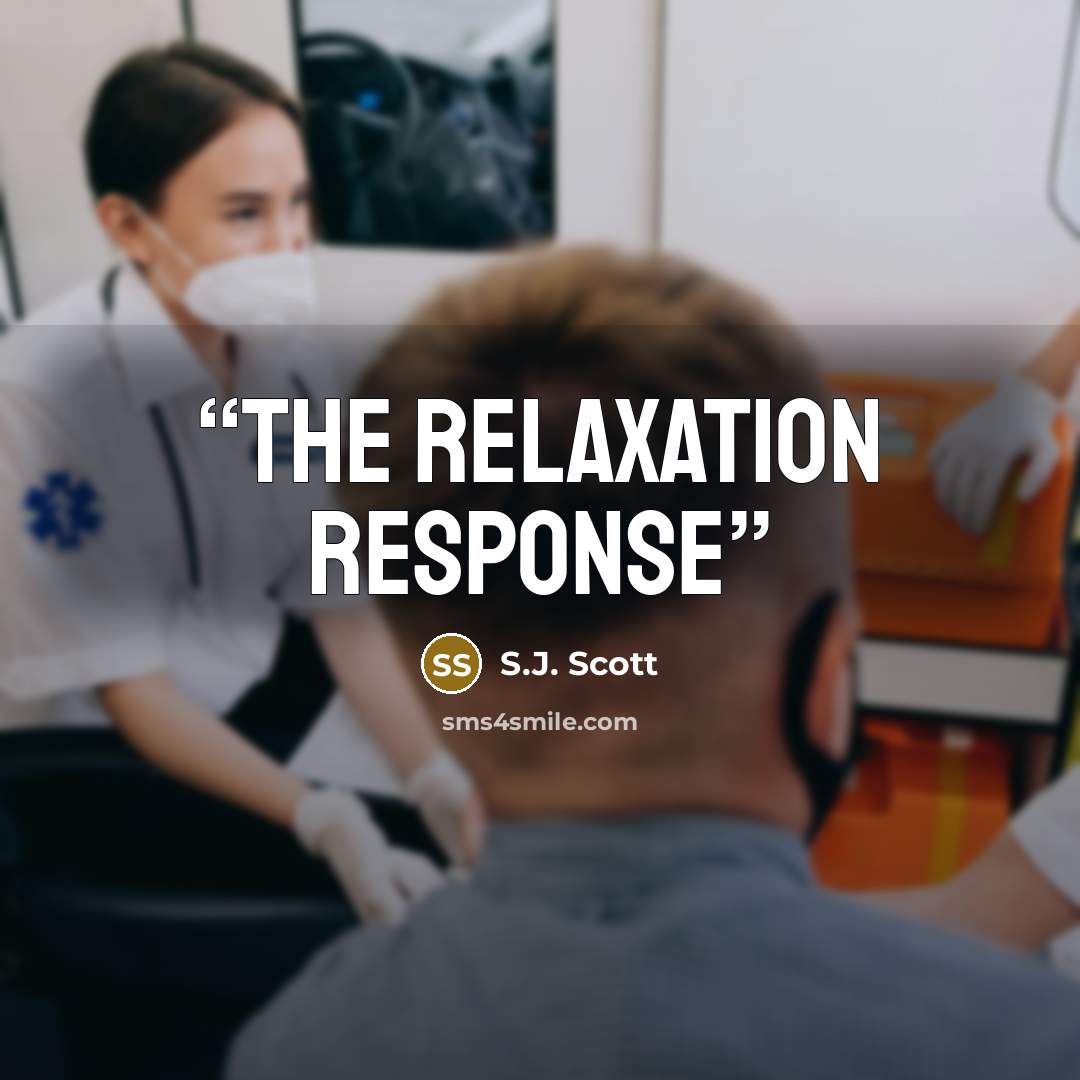 “The Relaxation Response” quote by S.J. Scott
