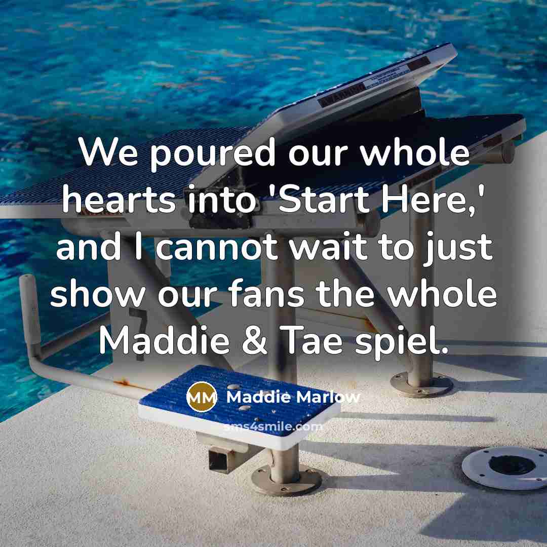 “We poured our whole hearts into 'Start Here,' and I cannot wait to just show our fans the whole Maddie & Tae spiel.” quote by Maddie Marlow