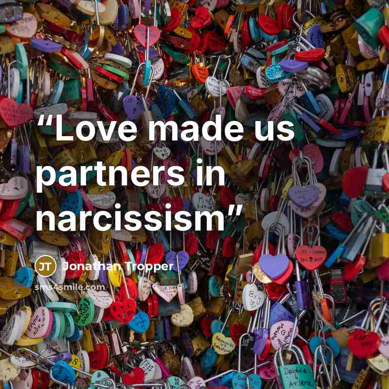 “Love made us partners in narcissism” quote by Jonathan Tropper