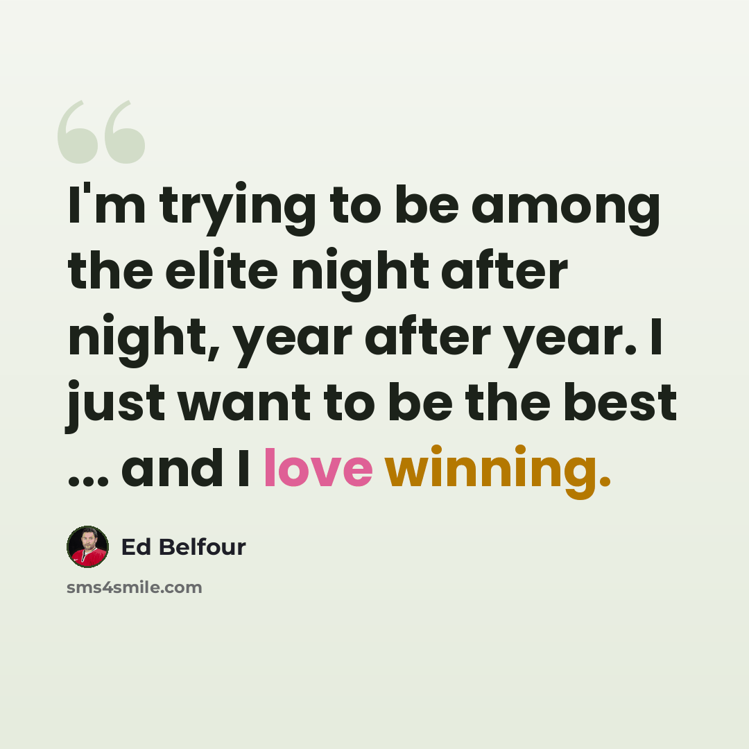 “I'm trying to be among the elite night after night, year after year. I just want to be the best ... and I love winning.” quote by Ed Belfour