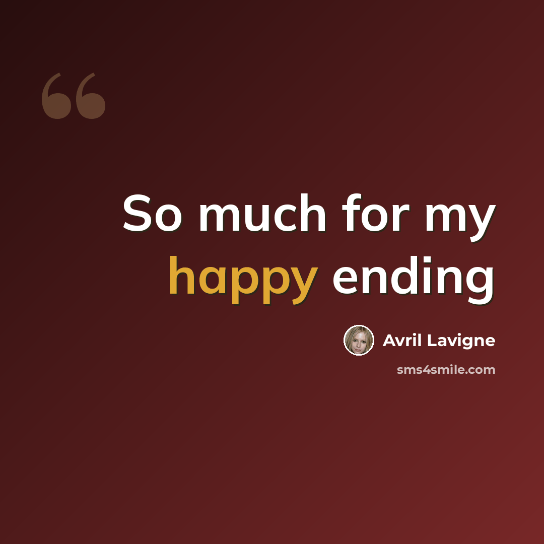 “So much for my happy ending” quote by Avril Lavigne