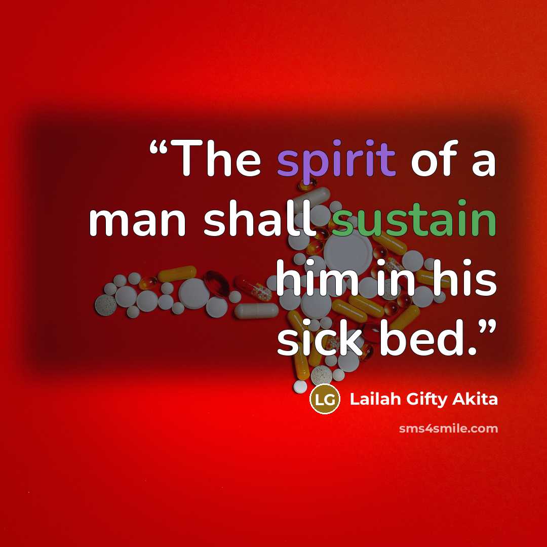 “The spirit of a man shall sustain him in his sick bed.” quote by Lailah Gifty Akita