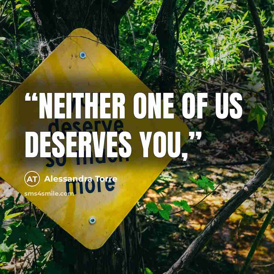 “Neither one of us deserves you,” quote by Alessandra Torre