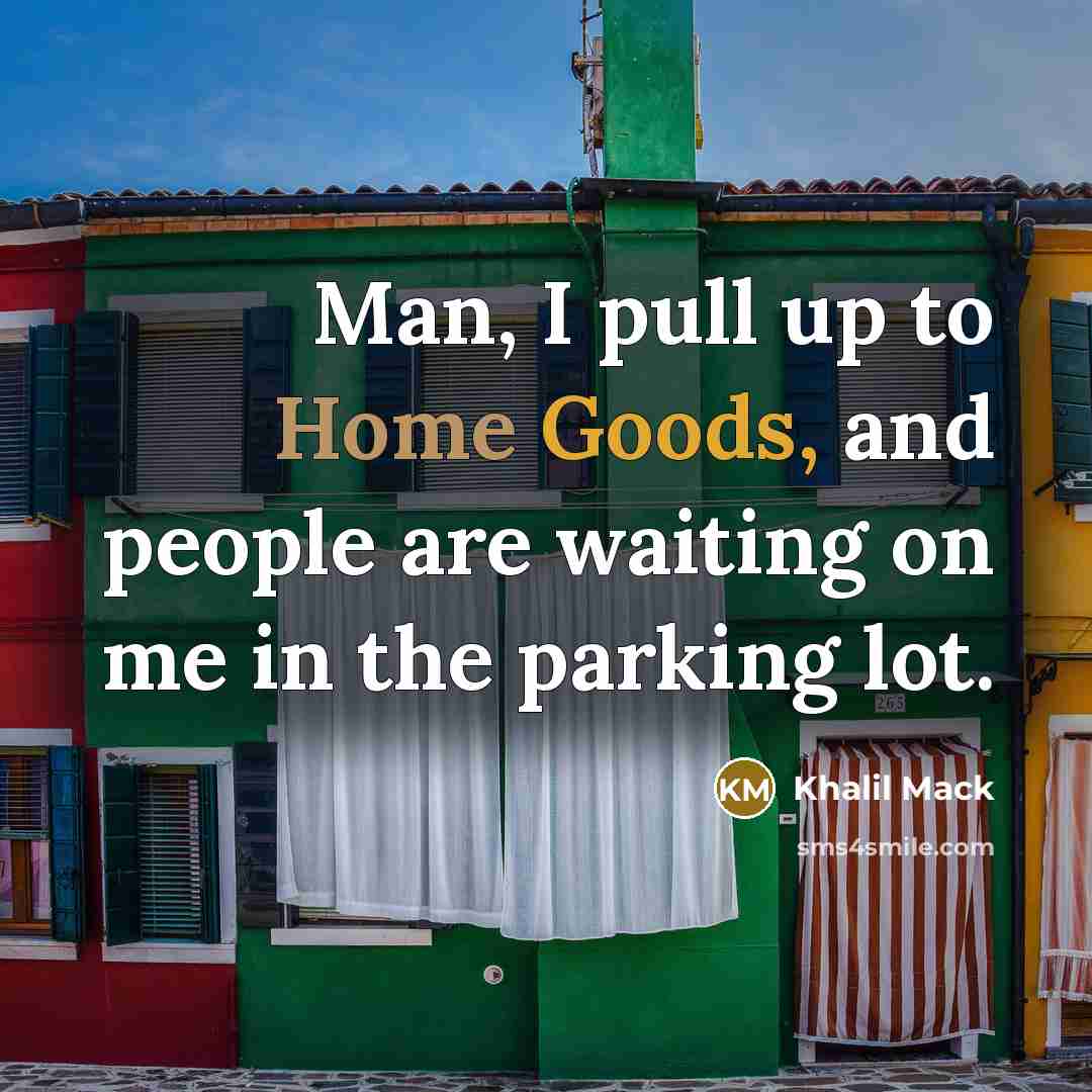 “Man, I pull up to Home Goods, and people are waiting on me in the parking lot.” quote by Khalil Mack