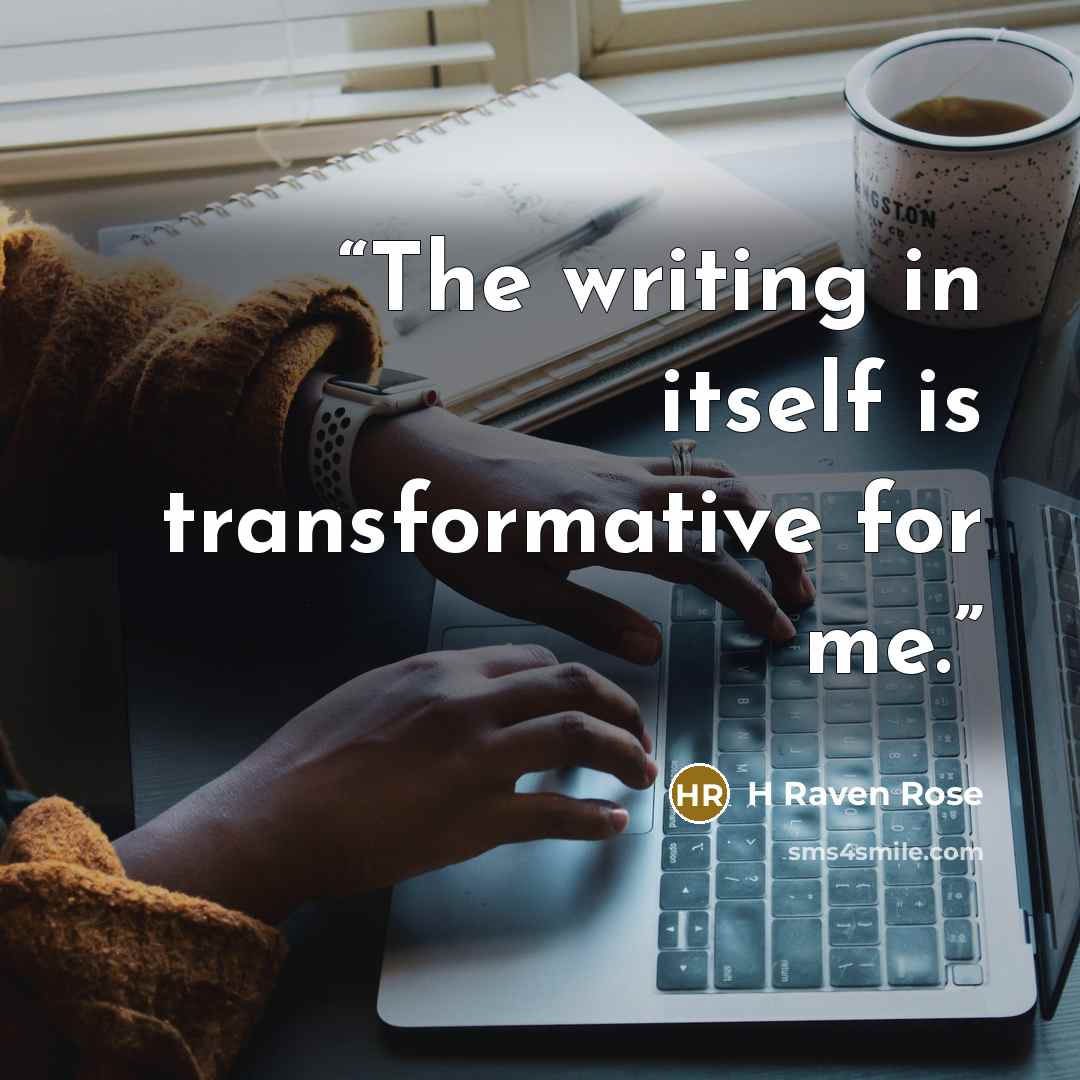 “The writing in itself is transformative for me.” quote by H Raven Rose