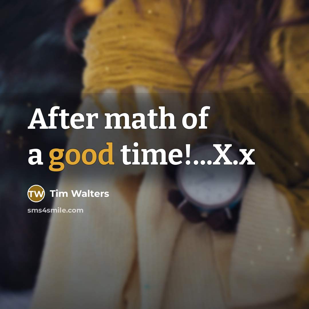 “After math of a good time!...X.x” quote by Tim Walters