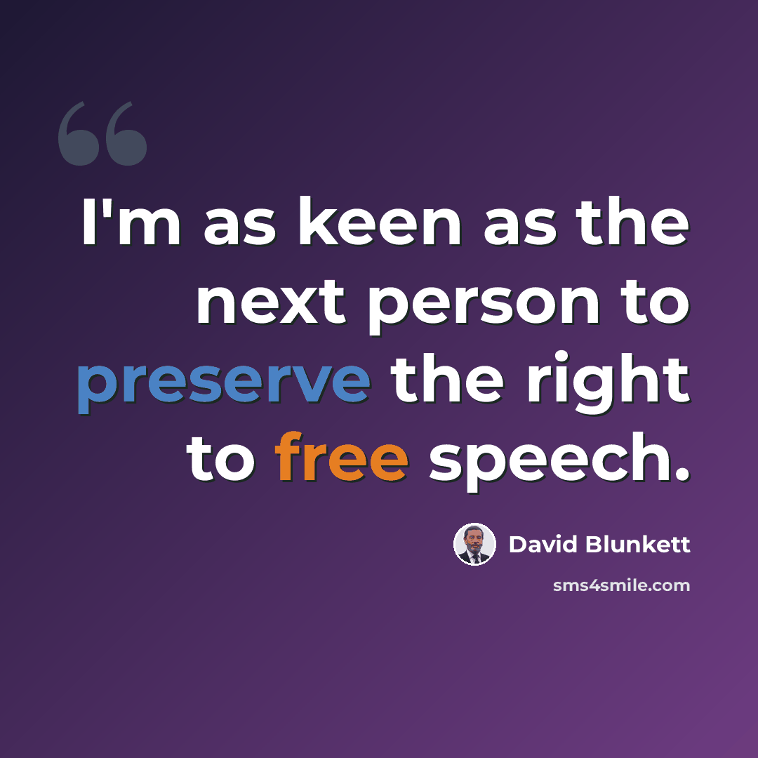 “I'm as keen as the next person to preserve the right to free speech.” quote by David Blunkett