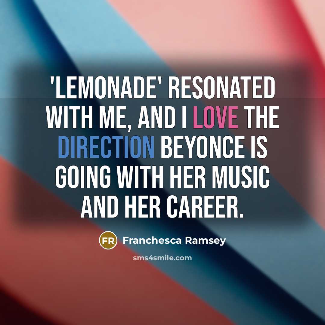“'Lemonade' resonated with me, and I love the direction Beyonce is going with her music and her career.” quote by Franchesca Ramsey