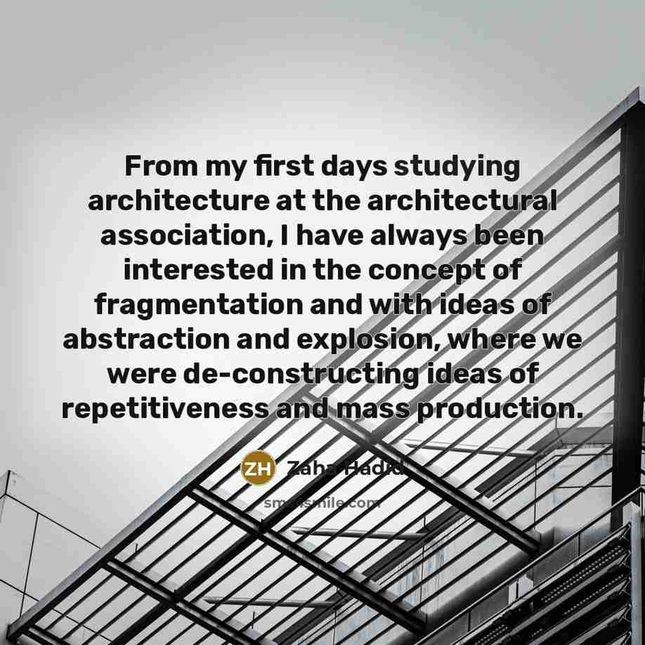 “From my first days studying architecture at the architectural association, I have always been interested in the concept of fragmentation and with ideas of abstraction and explosion, where we were de-constructing ideas of repetitiveness and mass production.” quote by Zaha Hadid
