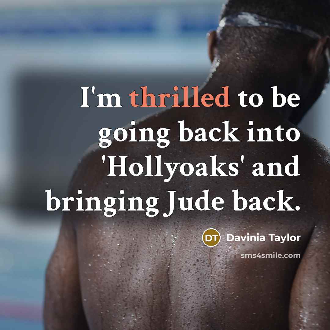 “I'm thrilled to be going back into 'Hollyoaks' and bringing Jude back.” quote by Davinia Taylor