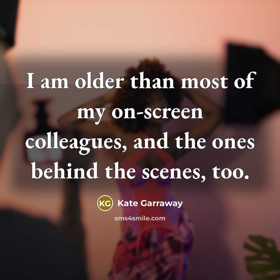 “I am older than most of my on-screen colleagues, and the ones behind the scenes, too.” quote by Kate Garraway