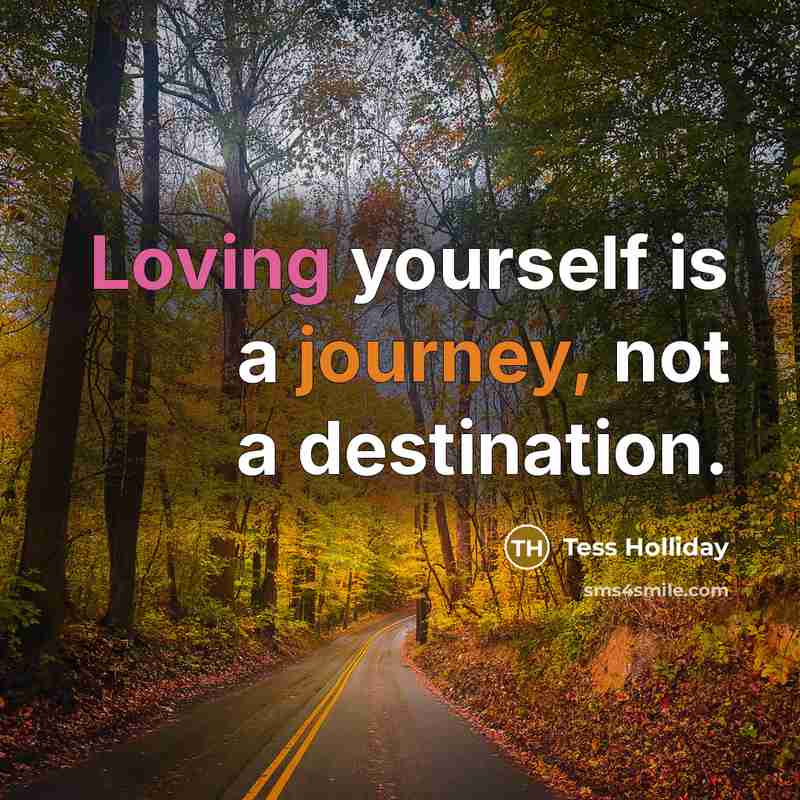 “Loving yourself is a journey, not a destination.” quote by Tess Holliday