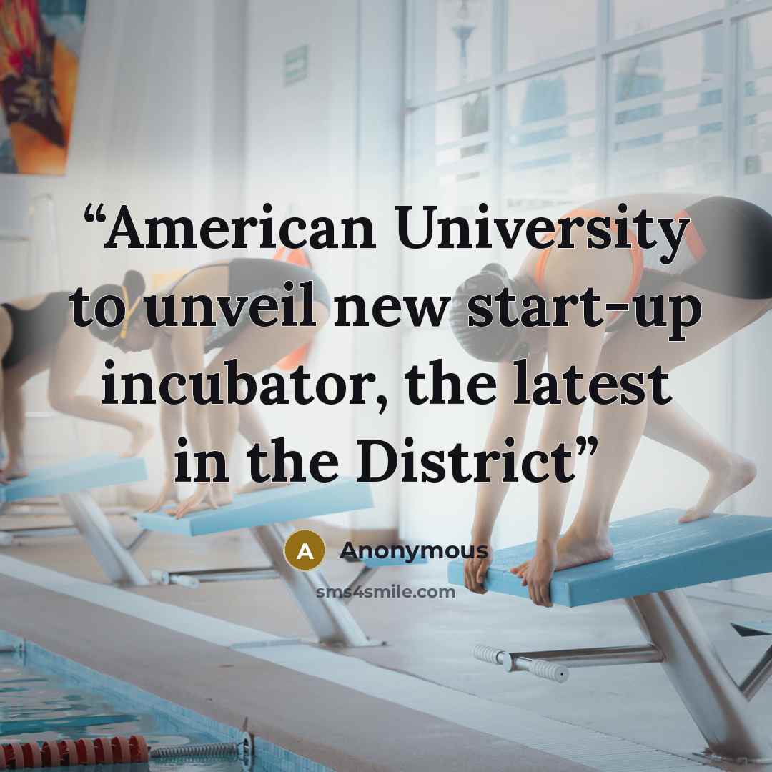 “American University to unveil new start-up incubator, the latest in the District” quote by Anonymous