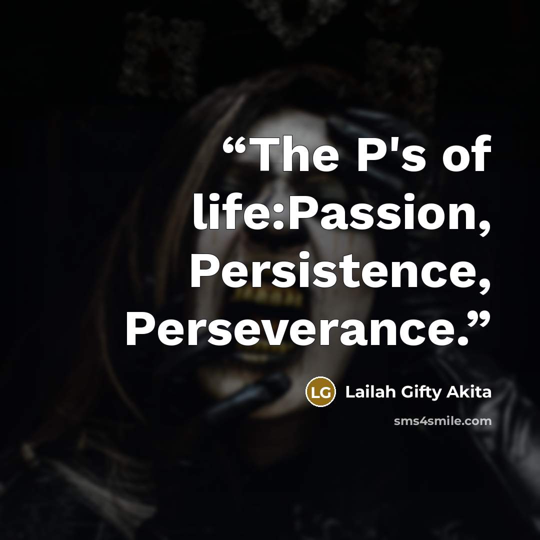 “The P's of life:Passion, Persistence, Perseverance.” quote by Lailah Gifty Akita
