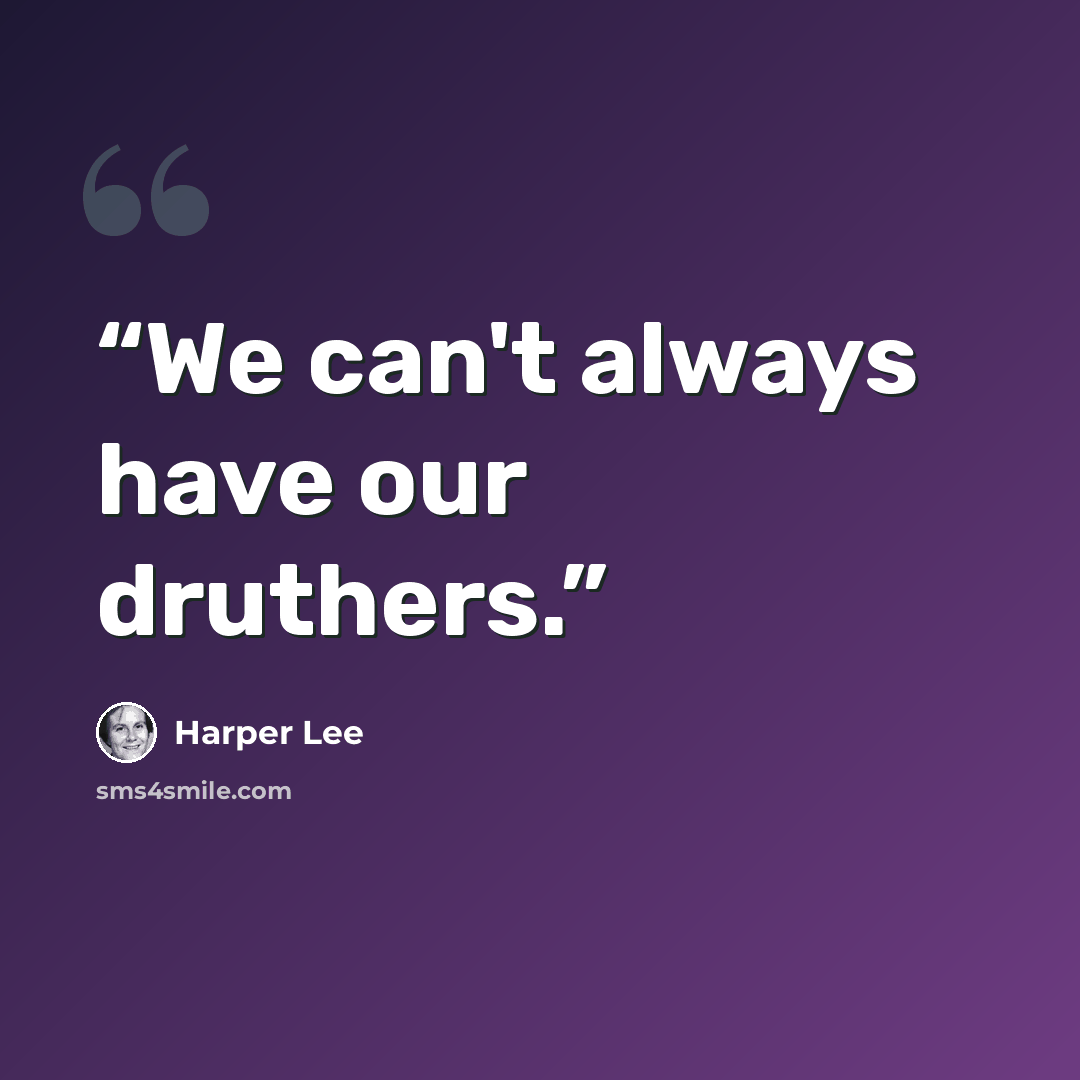 “We can't always have our druthers.” quote by Harper Lee